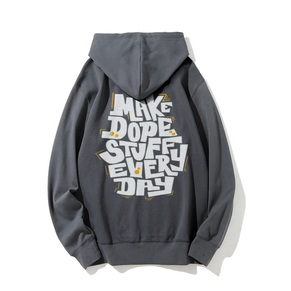 Funny Letter Make Dope Stuff Everyday Graphic Pullover With Kangaroo Pocket Hoodies