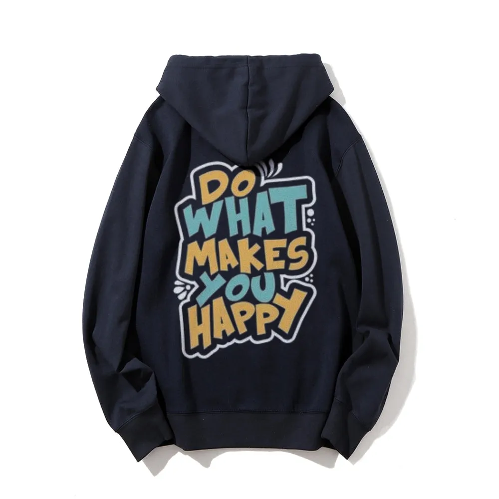 Mens DO WHAT MAKES YOU HAPPY Graphic Pullover Hoodies