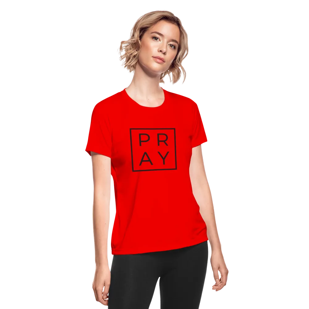 Women's Moisture Wicking Performance PRAY T-Shirt